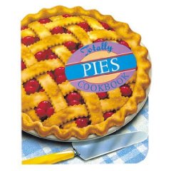 Totally Pies Cookbook